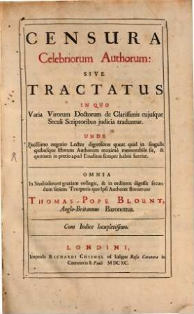 Censura celebriorum Authorum : sive tractatus in quo varia virorum doctorum de clarissimis cuiusque seculi scriptoribus judicia traduntur ; cum inice
