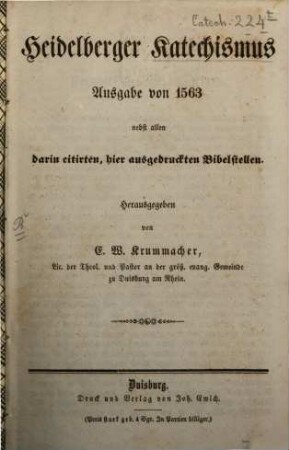 Heidelberger Katechismus Ausgabe von 1563 nebst allen darin citirten hier ausgedruckten Bibelstellen : Hsgb. v. E. W. Krummacher