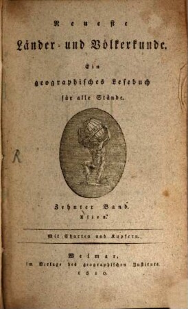 Neueste Kunde von Asien : nach Quellen bearbeitet, 1. Asien überhaupt, West-Asien und Mittel-Asien