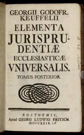 2: Georgii Godofr. Keuffelii Elementa Jurisprudentiæ Ecclesiasticæ Universalis. 2