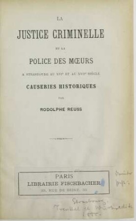 La justice criminelle et la police des mœurs à Strasbourg au XVIe et au XVIIe siècle : causeries historiques