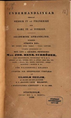 Underhandlingar emellan Henrik IV af Frankrike och Karl IX af Sverige : Akademisk Afhandling, Del 1 (1839)