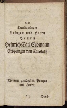 Dem Durchlauchtigen Prinzen und Herrn Herrn Heinrich Carl Erdmann Erbprinzen von Carolath[...]