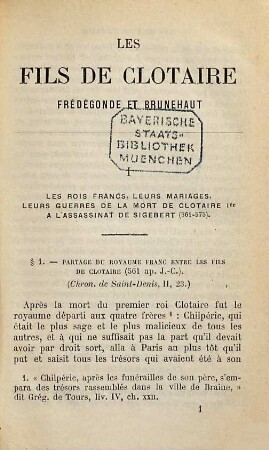Les fils de Clotaire : Frédégonde et Brunehaut. [Fredegunde und Brünhilde.] Extraits de Gregoire de Tours, des chroniques de Saint-Denis, de Frédégaire etc. Publiés par B. Zeller. Ouvrage contenant 8 gravures