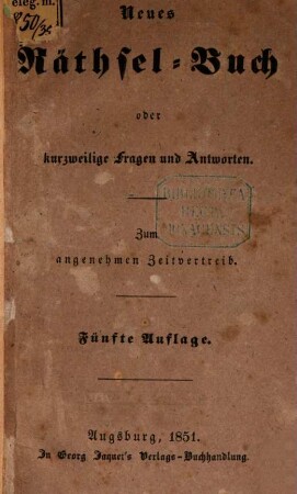 Neues Räthsel-Buch oder kurzweilige Fragen u. Antworten