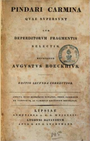 Pindari Carmina Qvae Svpersvnt : Cvm Deperditorvm Fragmentis Selectis ; Addita Svnt Metrorvm Notatio, Index Carminvm Et Temporvm, Ac Varietas Lectionis Heynianae