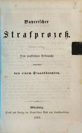 Bayerischer Strafprozeß : zum praktischen Gebrauche eingerichtet von einem Staatsbeamten