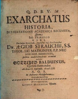 Exarchatus historia dissertatione acad. recensita