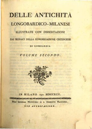 Delle Antichità Longobardico-Milanesi : Illustrate Con Dissertazioni Dai Monaci Della Congregazione Disterciese Di Lombardia. 2