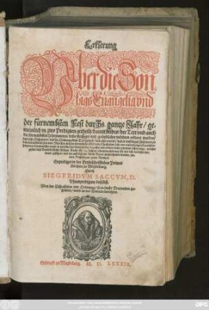 Erklerung || Vber die Son=||tags Euangelia vnd || der fürnembsten Fest durchs gantze Jahr/ ge=||meinlich in zwo Predigten getheilt ... || Geprediget in der Ertzbischofflichen Primat || Kirchen zu Magdeburg.|| Durch || SIEGFRIDVM SACCVM, D.|| Thumpredigern doselbst.|| ... ||