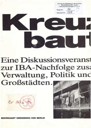 Dokumentations-Broschüre: Der Bezirk Kreuzberg. "Gestern - Heute - Morgen", Diskussionsveranstaltung zur IBA-Nachfolge