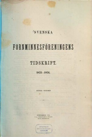 Svenska Fornminnesföreningens tidskrift. 2. 1873/74 (1875)