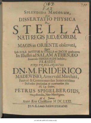Fax Splendida Magorum, Sive Dissertatio Physica De Stella Nati Regis Judaeorum, a Magis in Oriente observata