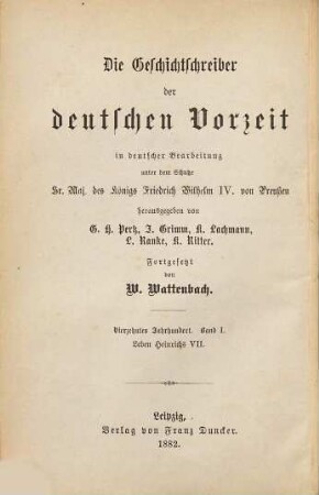 Das Leben Kaiser Heinrich des Siebenten : Berichte der Zeitgenossen über ihn, Erste Hälfte. Das Leben Kaiser Heinrich des Siebenten. Erste Hälfte : Berichte der Zeitgenossen über ihn