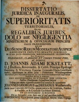Dissertatio Juridica De Superioritatis Territorialis, Nec non Regalibus Juribus, Dolo aut Negligentia Ministrorum & Officialium Principis Haud Praescribendis