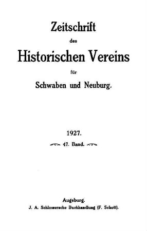Zeitschrift des Historischen Vereins für Schwaben und Neuburg. 47. 1927