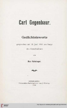 Carl Gegenbaur : Gedächtnisworte, gesprochen am 18. Juni 1903 am Sarge des Entschlafenen