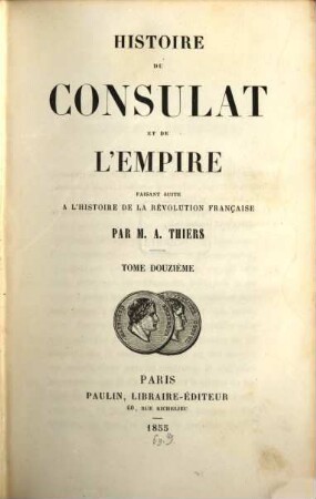 Histoire du consulat et de l'empire : faisant suite à l'Histoire de la Révolution française. 12