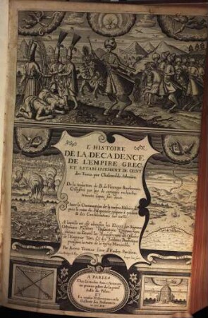 L' Histoire de la décadence de l'empire grec et establissement de celuy des Turcs