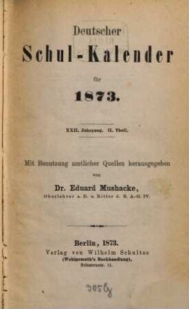 Deutscher Schul-Kalender. 2. Theil, Historisch-statistische und Personal-Nachrichten. 23, 23. 1874