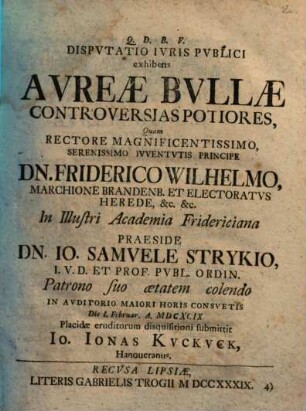 Dispvtatio ivris pvblici exhibens avreae bvllae controversias potiores