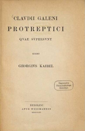 Claudii Galeni Protreptici quae supersunt