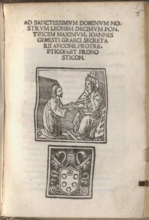 Ad Sanctissimvm Dominvm Nostrvm Leonem Decimvm Pontificem Maximvm. Ioannis Gemisti Graeci Secretarii Ancone. Protreplicon. Et Pronosticon