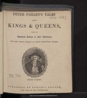 Peter Parley's tales about kings & queens, with an historical review of their characters, and the great events of their respective reigns