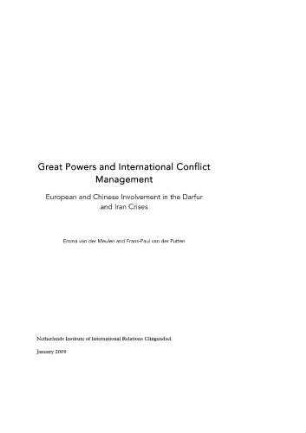 Great powers and international conflict management : European and Chinese involvement in the Darfur and Iran crises