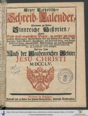 Neuer catholischer Schreib-Calender: ... auf das Jahr Nach der Gnadenreichen Geburt Jesu Christi MDCCLV.