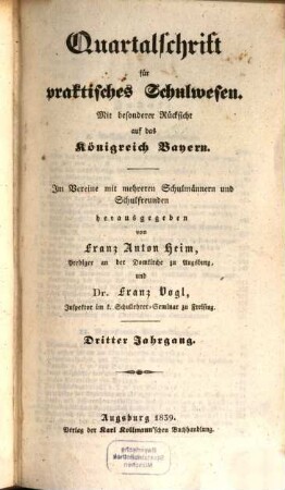 Quartalschrift für praktisches Schulwesen : mit besonderer Rücksicht auf das Königreich Bayern ; im Vereine mit mehreren Schulmännern und Schulfreunden. 3. 1839