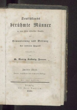 Th. 2: Deutschlands berühmte Männer in einer Reihe historischer Gemälde zur Ermunterung und Bildung der reiferen Jugend : mit 5 Kupfern