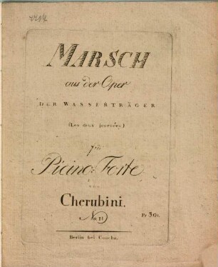 Marsch aus der Oper Der Wasserträger : (Les deux journées) ; für Piano-Forte, 2