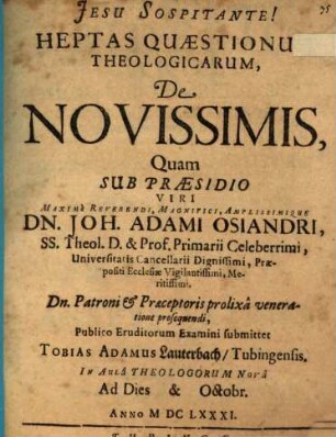 Heptas quaestionum theologicarum de novissimis