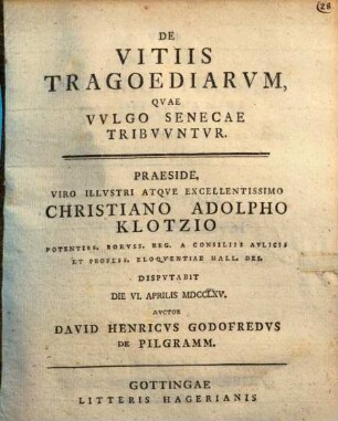 De Vitiis Tragoediarvm, Qvae Vvlgo Senecae Tribvvntvr
