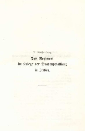 II. Abtheilung. Das Regiment im Kriege der Quadrupelallianz in Italien.