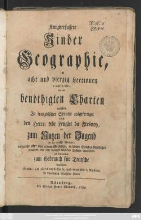 Kurzverfassete Kinder Geographie : in acht und vierzig Lectionen eingetheilet, und mit benötigten Charten versehen