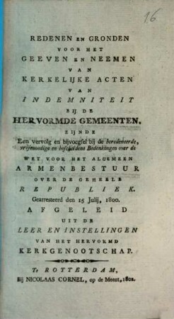 Redenen en Gronden voor het Geeven en Nemen van Kerkelijke acten van Indemniteit bij de Hervormde Gomeenten : zijnde een vervolg ... bij de ... Beden-Kingen & ...