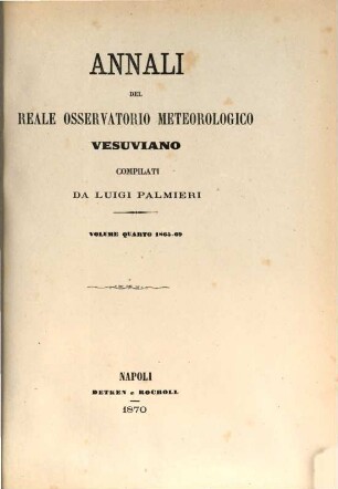 Annali del Reale Osservatorio Meteorologico Vesuviano. 4, 4. 1865/69 (1870)