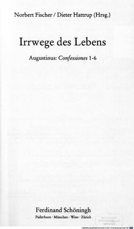 Irrwege des Lebens : Augustinus: Confessiones 1-6