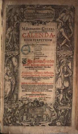 Calendarium perpetuum & sex libri oeconomici de re familiari, hortensi, rustica, pecuaria, venatoria & medicamentaria, das ist: Ein stets wehrender Calender : auch sechs nothwendige & gantz nützliche Hauß Bücher ...