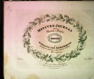 Motiven-Journal für das Piano-Forte : Ausw. d. Schönsten u. Anmuthigsten aus Opern, Balleten u. a. Werken. 2 [1831]