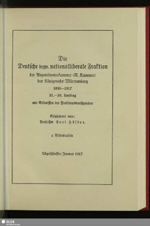 Die Deutsche bezw. nationalliberale Fraktion der Abgeordnetenkammer (II. Kammer) des Königreichs Württemberg 1891–1917