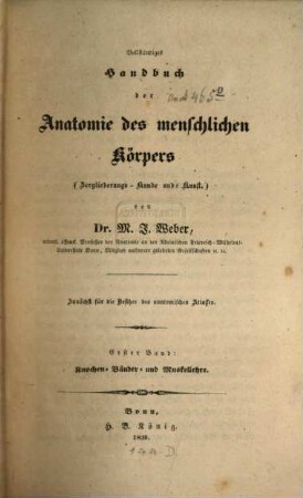 Vollständiges Handbuch der Anatomie des menschlichen Körpers : (Zergliederungs-Kunde und -Kunst) ; zunächst für die Besitzer des anatomischen Atlasses. 1, Knochen-, Bänder- und Muskellehre