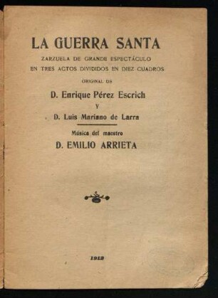 La guerra santa : zarzuela de grande espectáculo en tres actos divididos en diez cuadros