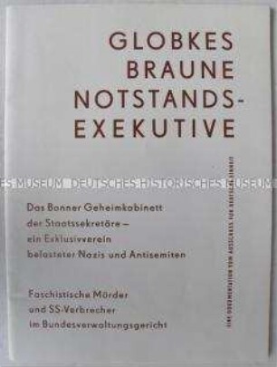 Dokumentation des Ausschusses für Deutsche Einheit über ehemalige führende Nationalsozialisten im bundesdeutschen Staatsdienst
