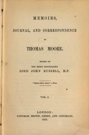 Memoirs, journal, and correspondence of Thomas Moore. 1, Memoirs of Myself, begun many Years since, ...