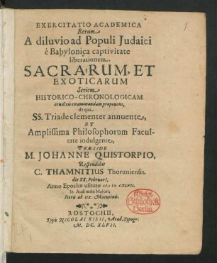 Exercitatio Academica Rerum A diluvio ad Populi Judaici e Babylonica captivitate liberationem, Sacrarum, Et Exoticarum Seriem Historico-Chronologicam eruditis examinandam proponens