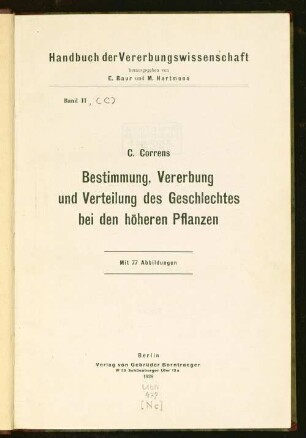 Bestimmung, Vererbung und Verteilung des Geschlechtes bei den höheren Pflanzen