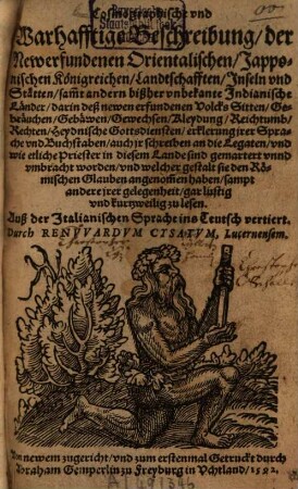 Cosmographische und Warhafftige Beschreibung der Newerfundenen Orientalischen Japponischen Königreichen, Landtschafften, Inseln und Stätten ...